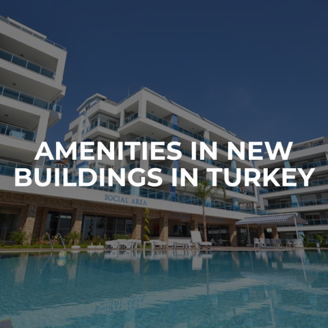 Amenities in new buildings in Turkey